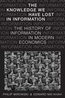 The Knowledge We Have Lost in Information The History of Information in Modern Economics