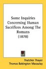 Some Inquiries Concerning Human Sacrifices Among The Romans