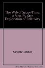 The Web of SpaceTime A StepByStep Exploration of Relativity