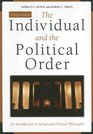 The Individual and the Political Order An Introduction to Social and Political Philosophy