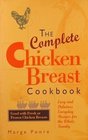 The Complete Chicken Breast Cookbook Easy and Delicious Everyday Recipes for the Whole Family