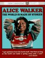 Alice Walker The World Is Made of Stories