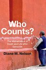 Who Counts The Mathematics of Death and Life After Genocide