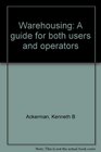 Warehousing A guide for both users and operators