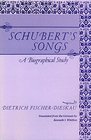 Schubert's Songs A Biographical Study