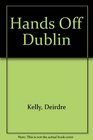 Hands Off Dublin