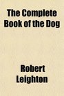 The Complete Book of the Dog