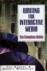 Writing for Interactive Media The Complete Guide