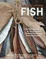 The River Cottage Fish Book The Definitive Guide to Sourcing and Cooking Sustainable Fish and Seafood