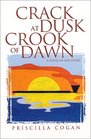 Crack at Dusk  Crook of Dawn