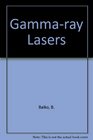 GammaRay Lasers