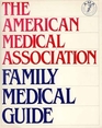 The American Medical Association Family Medical Guide (1st Edition)