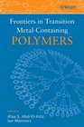 Frontiers in Transition MetalContaining Polymers