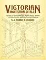Victorian Architectural Details  Designs for Over 700 Stairs Mantels Doors Windows Cornices Porches and Other Decorative Elements