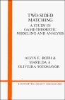 TwoSided Matching  A Study in GameTheoretic Modeling and Analysis