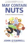 May Contain Nuts A Novel of Extreme Parenting