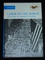 Labor on the March The Story of America's Unions