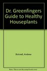 DR GREENFINGERS GUIDE TO HEALTHY HOUSEPLANTS