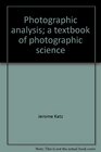 Photographic analysis A textbook of photographic science