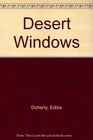 Desert Windows