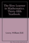 Slow Learner in Mathematics ThirtyFifth Yearbook