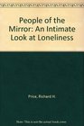 People of the Mirror An Intimate Look at Loneliness