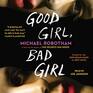 Good Girl Bad Girl A Novel