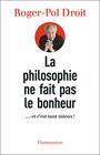 La philosophie ne fait pas le bonheur  et c'est tant mieux