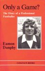 Only a Game Diary of a Professional Footballer