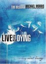 Live Like You Were Dying : A Story About Living