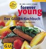 Forever Young Das Glckskochbuch