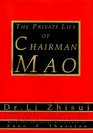 The Private Life of Chairman Mao The Memoirs of Mao's Personal Physician Dr Li Zhisui