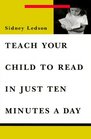 Teach Your Child to Read in Just Ten Minutes a Day