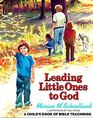 Leading Little Ones to God: A Child\'s Book of Bible Teachings