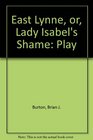 EAST LYNNE OR LADY ISABEL'S SHAME
