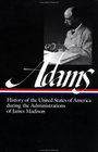 Adams History of the United States during the Administrations of Madison  Volume 2