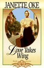 Love Takes Wing (Love Comes Softly, Bk 7)