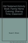 Old Testament Activity Book Family Home Evening Sharing Time Classroom