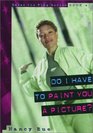Do I have to Paint You a Picture