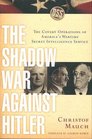 The Shadow War Against Hitler: The Covert Operations of America\'s Wartime Secret Intelligence Service