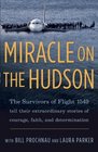 Miracle on the Hudson The Extraordinary RealLife Story Behind Flight 1549 by the Survivors