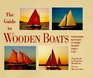The Guide to Wooden Boats Schooners Ketches Cutters Sloops Yawls Cats