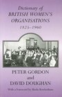 Dictionary of British Women's Organisations 18251960