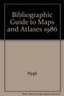 Bibliographic Guide to Maps and Atlases 1986