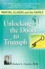 Mental Illness and the Family Unlocking the Doors to Triumph