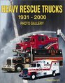 Heavy Rescue Trucks 1931  2000 Photo Gallery
