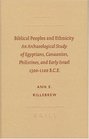 Biblical Peoples and Ethnicity An Archaeological Study of Egyptians Canaanites Philistines   Studies