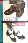 Sister & Brother: Lesbians & Gay Men Write About Their Lives Together