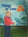 Things To Love