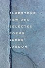 Bluestone New and Selected Poems